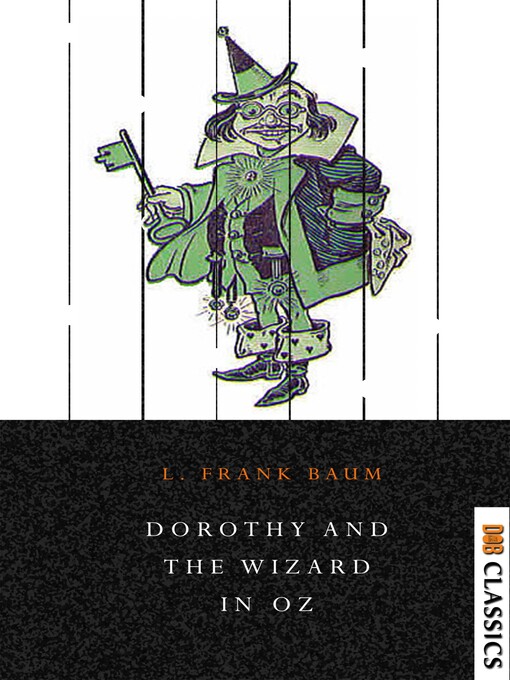 Title details for Dorothy and the Wizard In Oz by L. Frank Baum - Available